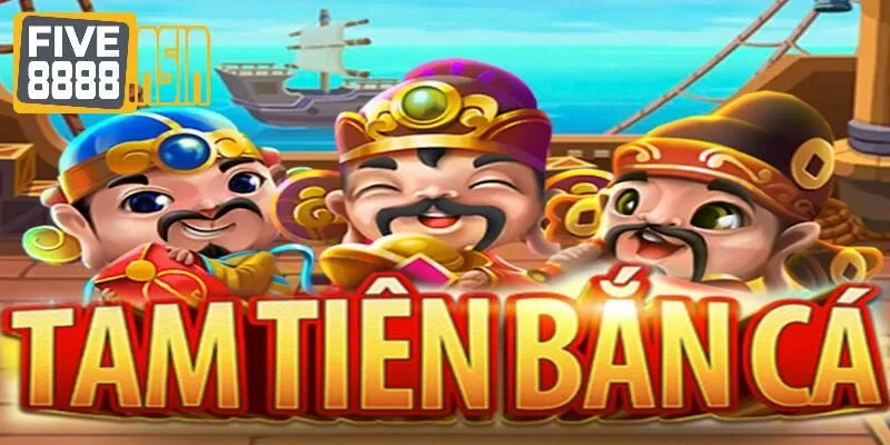 .Phiên bản tam tiên bắn cá được nhiều người ưa chuộng