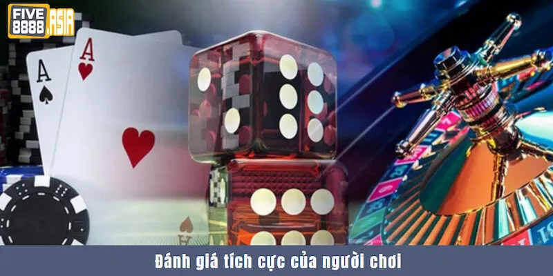 Đánh giá tích cực của người chơi góp phần khẳng định sự hợp pháp của nhà cái